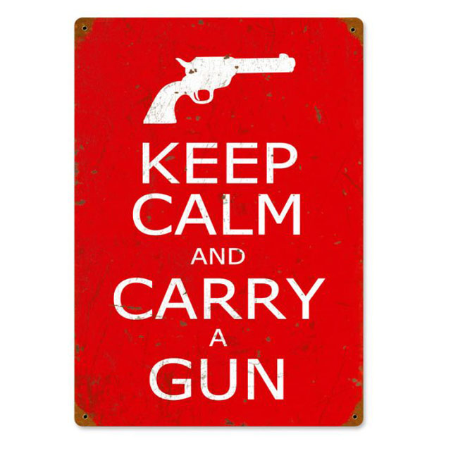 Keep Calm and Carry A Gun