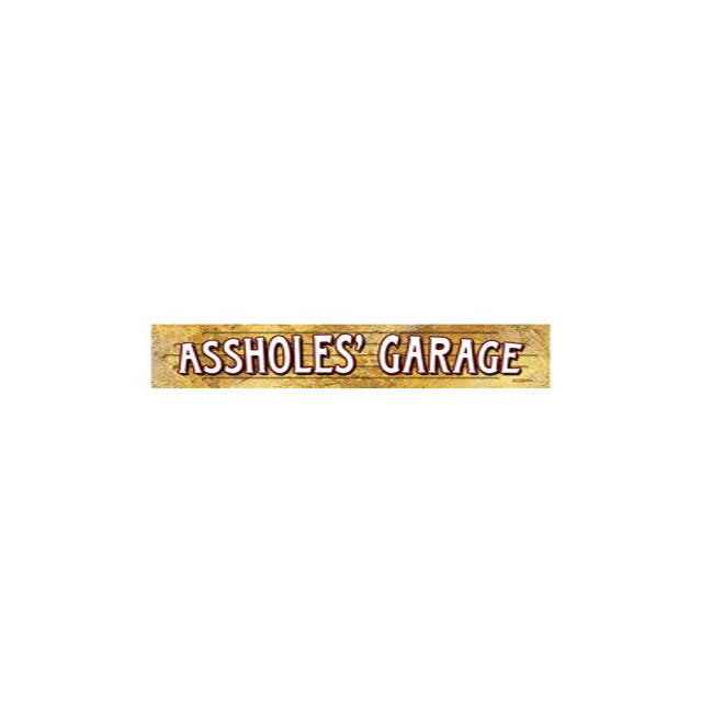 Assholes Garage Sign