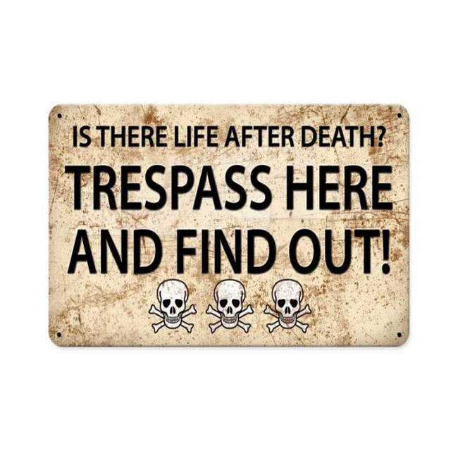 Life After Death - Trespassing Sign