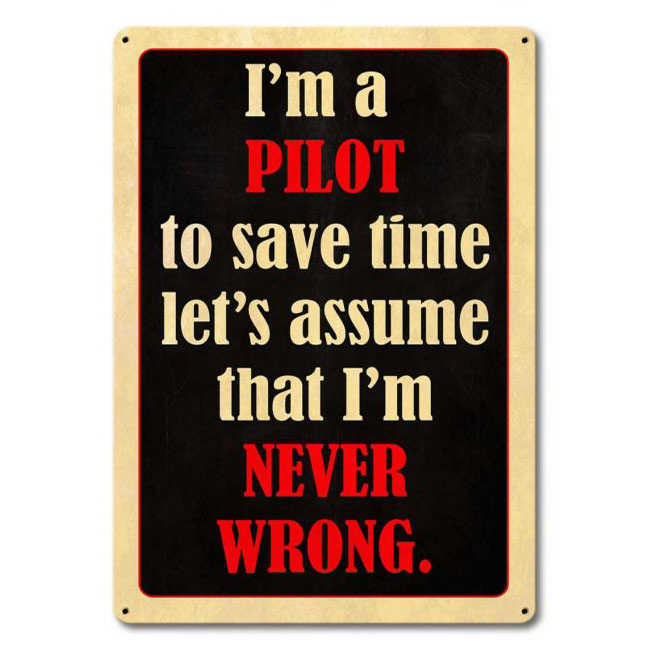 Pilot Never Wrong Sign