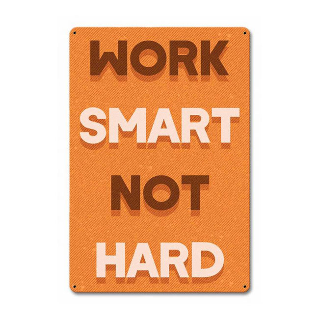Work Smart Not Hard Sign
