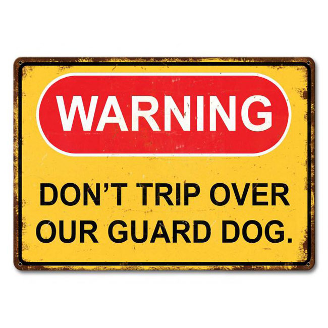 Warning Don't Trip Over Our Guard Dog Sign